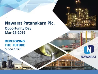 Nawarat Patanakarn Plc.  Opportunity Day Mar-26-2019  DEVELOPING  THE  FUTURE  Since 1976