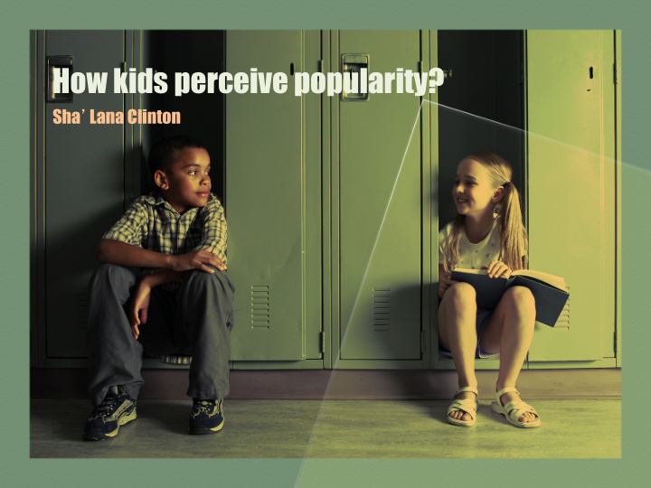 how kids perceive popularity