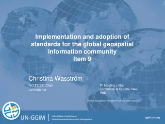 standards for the global geospatial  information community  Item 9  Christina Wasstrm 8 th