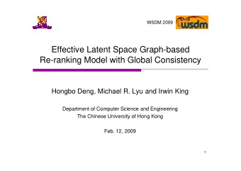 Effective Latent Space Graph-based  Re-ranking Model with Global Consistency  Hongbo Deng, Michael