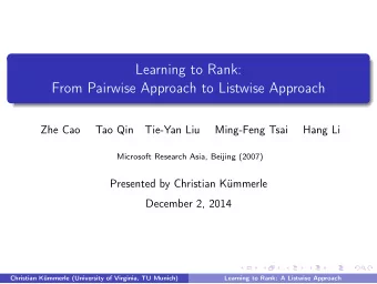 Learning to Rank:  From Pairwise Approach to Listwise Approach  Zhe Cao  Tao Qin  Tie-Yan Liu