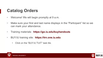 Catalog Orders    Welcome! We will begin promptly at 9 a.m.    Make sure your first and last