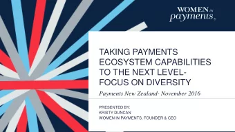 TAKING PAYMENTS  ECOSYSTEM CAPABILITIES  TO THE NEXT LEVEL-  FOCUS ON DIVERSITY  Payments New