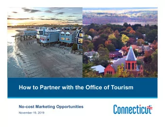 How to Partner with the Office of Tourism  No-cost Marketing Opportunities  November 19, 2019