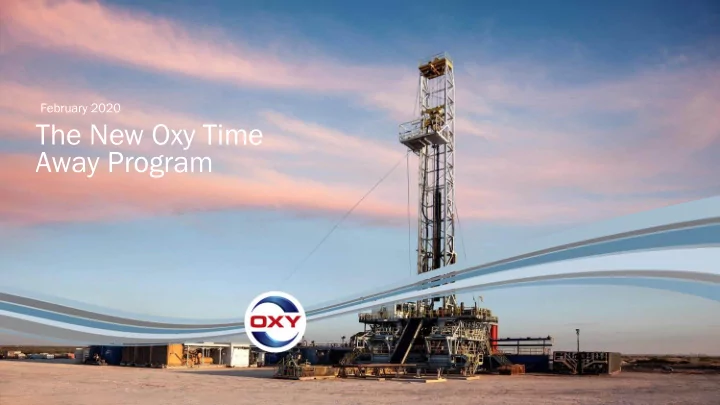 the new oxy time away program our agenda for today