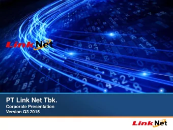 PT Link Net Tbk.  Corporate Presentation  Version Q3 2015  Disclaimer  THE INFORMATION CONTAINED IN