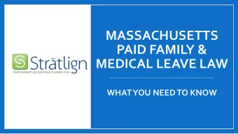 MASSACHUSETTS  PAID FAMILY &amp;  MEDICAL LEAVE LAW  WHAT YOU NEED TO KNOW  Massachusetts Paid