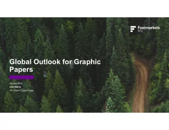 Global Outlook for Graphic  Papers  October 2019  John Maine  VP, Global Graphic Paper  Global