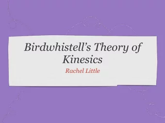 Birdwhistells Theory of  Kinesics  Rachel Little  Origins of Theory  Founded by Ray Birdwhistell