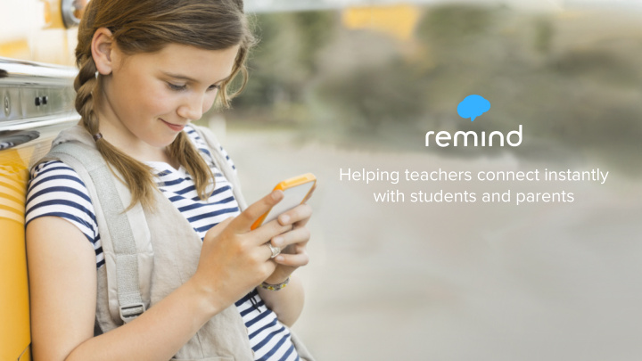 helping teachers connect instantly with students and