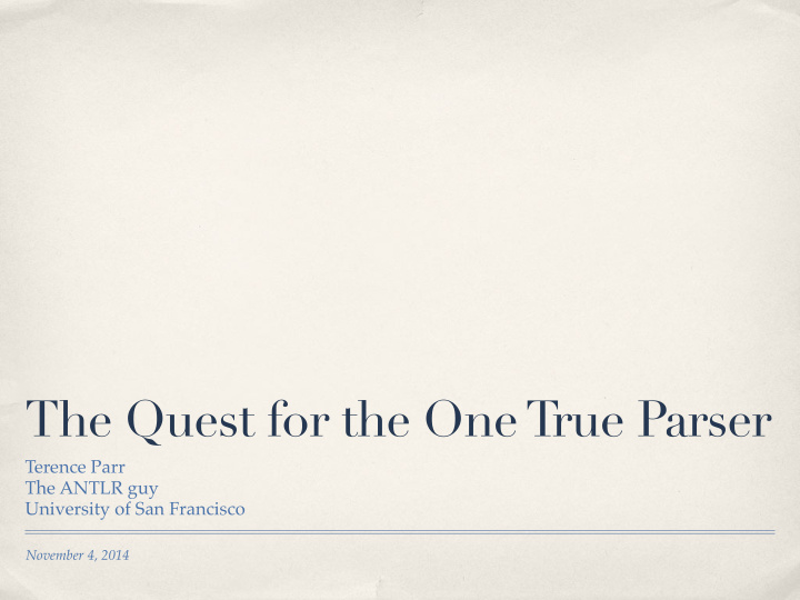 the quest for the one t rue parser