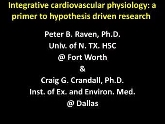 Integrative cardiovascular physiology: a  primer to hypothesis driven research  Peter B. Raven,