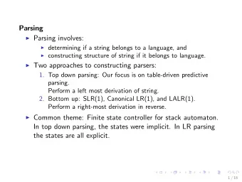 Parsing  Parsing involves:  determining if a string belongs to a language, and