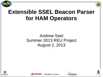 Extensible SSEL Beacon Parser  for HAM Operators  Andrew Seel  Summer 2013 REU Project  August 2,