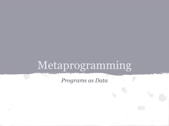 Metaprogramming  Programs as Data  Metaprogramming  Programs that use other programs as data