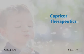Capricor  Therapeutics  NASDAQ: CAPR  October 2017  Forward-Looking Statements  Statements in this