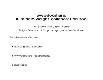 wwwdocshare:  A middle-weight collaboration tool  Ian Brown and Jason Rohrer
