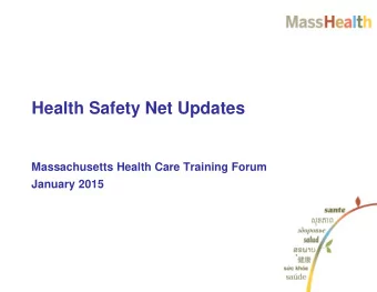 Health Safety Net Updates  Massachusetts Health Care Training Forum  January 2015  Agenda