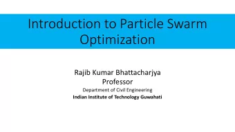 Introduction to Particle Swarm  Optimization  Rajib Kumar Bhattacharjya  Professor  Department of