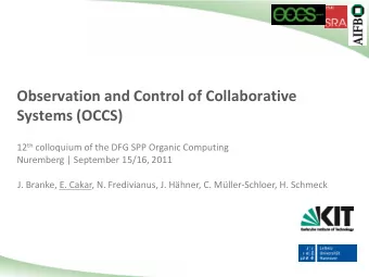 Systems (OCCS) 12 th colloquium of the DFG SPP Organic Computing  Nuremberg | September 15/16, 2011