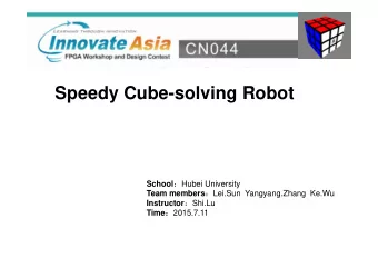 Speedy Cube-solving Robot School  Hubei University Team members  Lei.Sun  Yangyang.Zhang