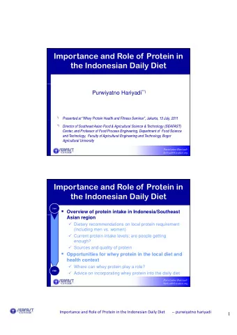 Importance and Role of Protein in  the Indonesian Daily Diet Purwiyatno Hariyadi **)  *)  Presented