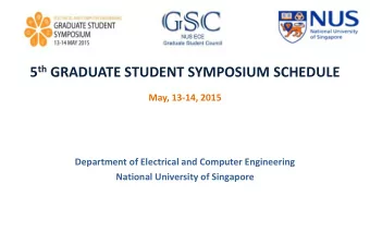 5 th GRADUATE STUDENT SYMPOSIUM SCHEDULE  May, 13-14, 2015  Department of Electrical and Computer
