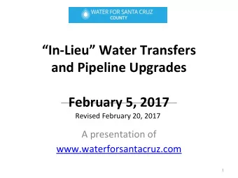 In-Lieu Water Transfers  and Pipeline Upgrades  February 5, 2017  Revised February 20, 2017