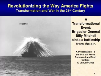 Revolutionizing the Way America Fights Transformation and War in the 21 st Century  A