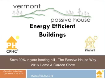 Energy Efficient  Buildings  Save 90% in your heating bill - The Passive House Way  2016 Home &amp;