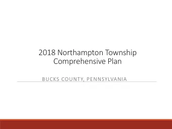 2018 Northampton Township  Comprehensive Plan  BUCKS COUNTY, PENNSYLVANIA  What is a Comprehensive