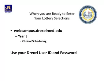 webcampus.drexelmed.edu  Year 3  Clinical Scheduling Use your Drexel User ID and Password