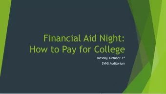How to Pay for College Tuesday, October 3 rd  SVHS Auditorium  Agenda  Cost of Attendance