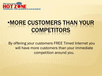 COMPETITORS  By offering your customers FREE Timed Internet you  will have more customers than your