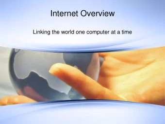 Internet Overview  Linking the world one computer at a time  Unit Objectives:    What is the