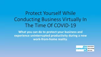 Protect Yourself While  Conducting Business Virtually In  The Time Of COVID-19  What you can do to
