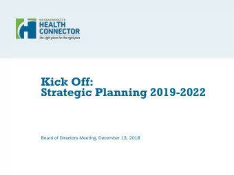 Strategic Planning 2019-2022  Board of Directors Meeting, December 13, 2018  The Health