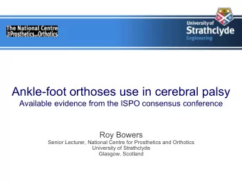 Ankle-foot orthoses use in cerebral palsy  Available evidence from the ISPO consensus conference