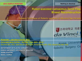Breast Reconstruction  Gasless Technique of Robotic-assisted LD Muscle Flap Harvest  Presenter :