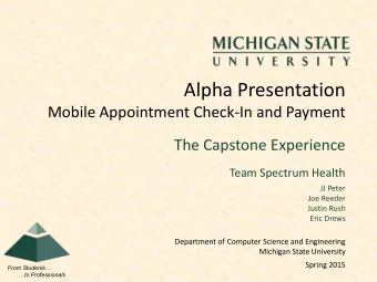 Alpha Presentation  Mobile Appointment Check-In and Payment  The Capstone Experience  Team Spectrum