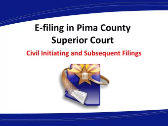 E-filing in Pima County  Superior Court  Civil Initiating and Subsequent Filings  Agenda