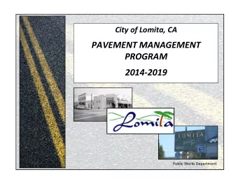 PAVEMENT MANAGEMENT  PROGRAM  2014-2019  Public Works Department  Background  Pavement Maintenance