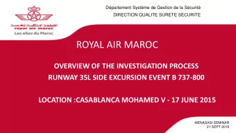 ROYAL AIR MAROC  OVERVIEW OF THE INVESTIGATION PROCESS  RUNWAY 35L SIDE EXCURSION EVENT B 737-800