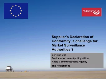 Suppliers Declaration of  Conformity, a challenge for  Market Surveillance  Authorities ?  Bert