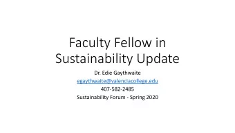 Sustainability Update  Dr. Edie Gaythwaite  egaythwaite@valenciacollege.edu  407-582-2485