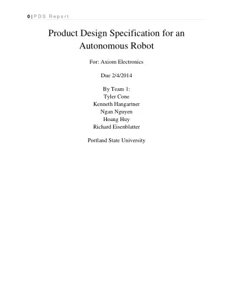 Product Design Specification for an Autonomous Robot For: Axiom Electronics Due 2/4/2014 By Team 1: