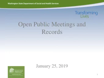 January 25, 2019  1  Open Public Meetings Act RCW 42.30  Public agencies exist to aid in the