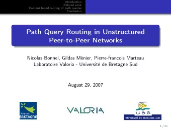 Path Query Routing in Unstructured  Peer-to-Peer Networks  Nicolas Bonnel, Gildas Mnier,