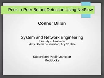 Peer-to-Peer Botnet Detection Using NetFlow  Connor Dillon  System and Network Engineering
