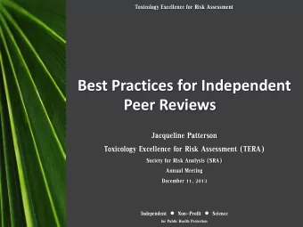 Best Practices for Independent Peer Reviews  Jacqueline Patterson  Toxicology Excellence for Risk